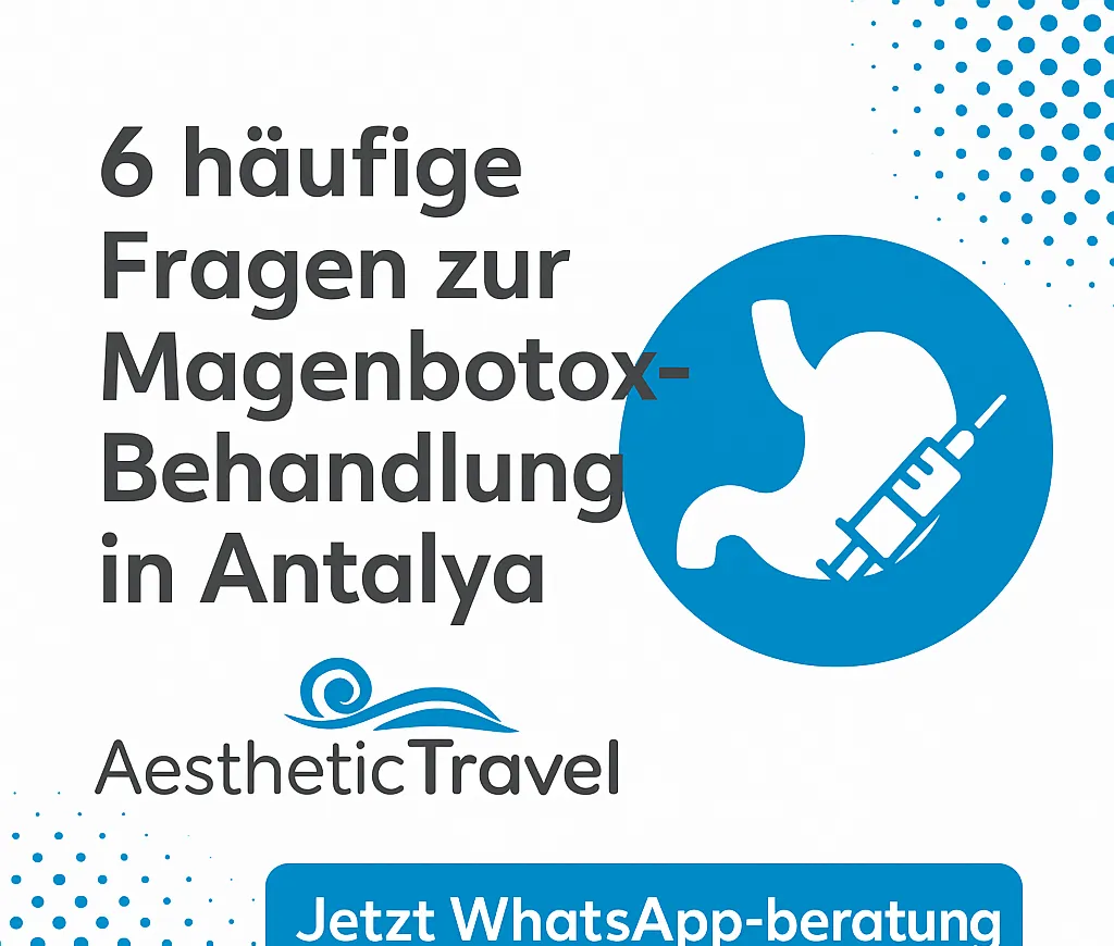 Magenbotox-Behandlung in Antalya: 6 häufige Fragen